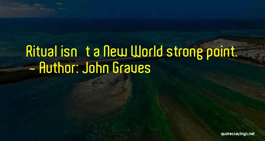 Strong Point Quotes By John Graves