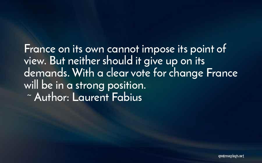 Strong Point Quotes By Laurent Fabius