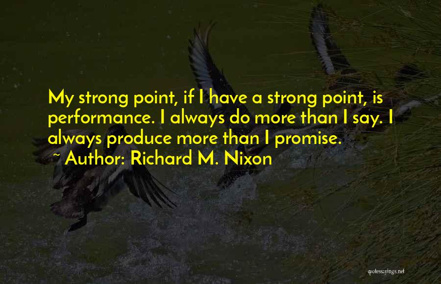 Strong Point Quotes By Richard M. Nixon