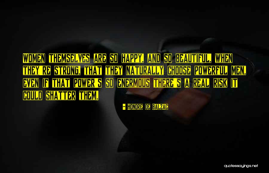 Strong Powerful Women Quotes By Honore De Balzac Strong Powerful Women Quotes By Honore De Balzac