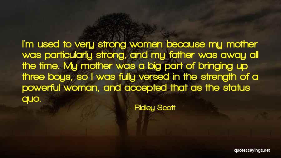Strong Powerful Women Quotes By Ridley Scott Strong Powerful Women Quotes By Ridley Scott