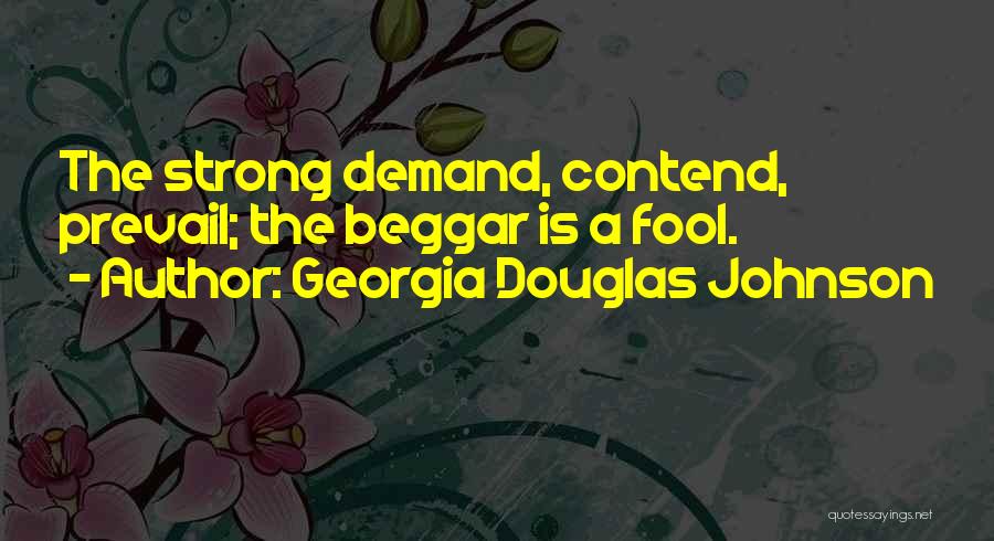 Strong Prevail Quotes By Georgia Douglas Johnson