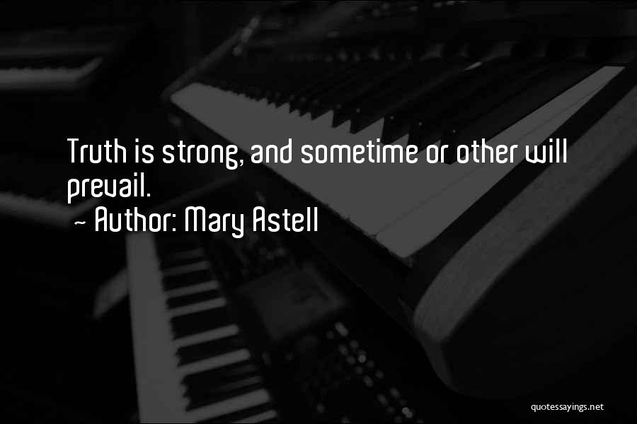 Strong Prevail Quotes By Mary Astell