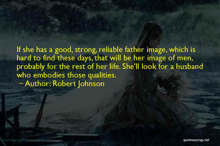 Strong Qualities Quotes By Robert Johnson