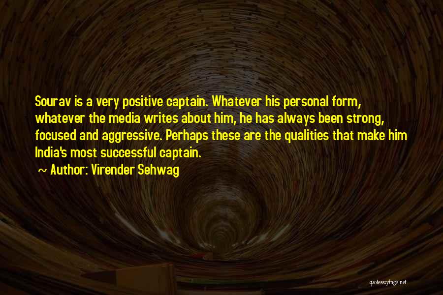 Strong Qualities Quotes By Virender Sehwag