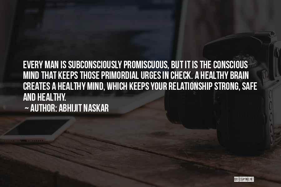 Strong Relationship Quotes By Abhijit Naskar