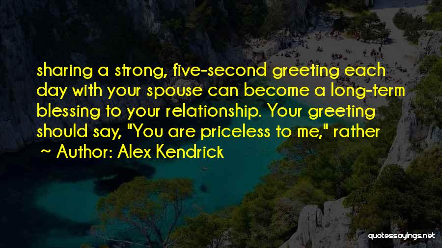 Strong Relationship Quotes By Alex Kendrick