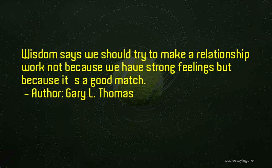 Strong Relationship Quotes By Gary L. Thomas