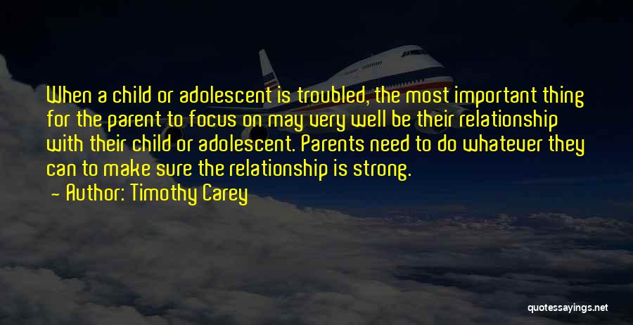 Strong Relationship Quotes By Timothy Carey