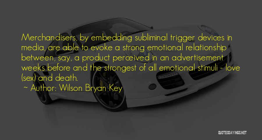 Strong Relationship Quotes By Wilson Bryan Key