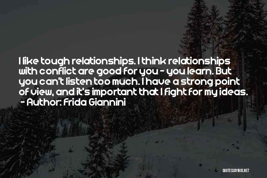 Strong Relationships Quotes By Frida Giannini