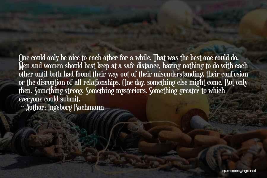 Strong Relationships Quotes By Ingeborg Bachmann