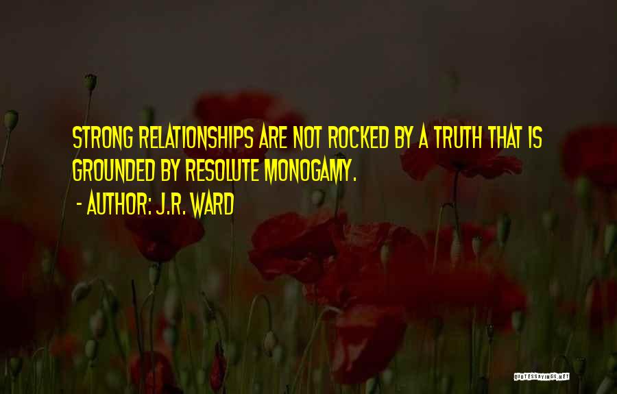 Strong Relationships Quotes By J.R. Ward