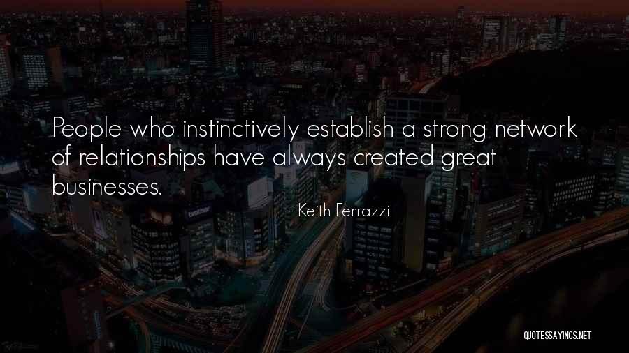 Strong Relationships Quotes By Keith Ferrazzi