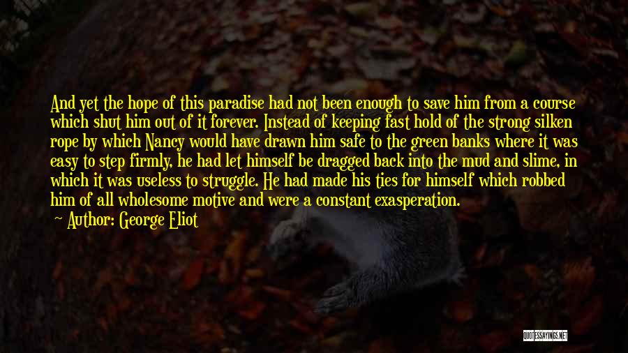 Strong Rope Quotes By George Eliot