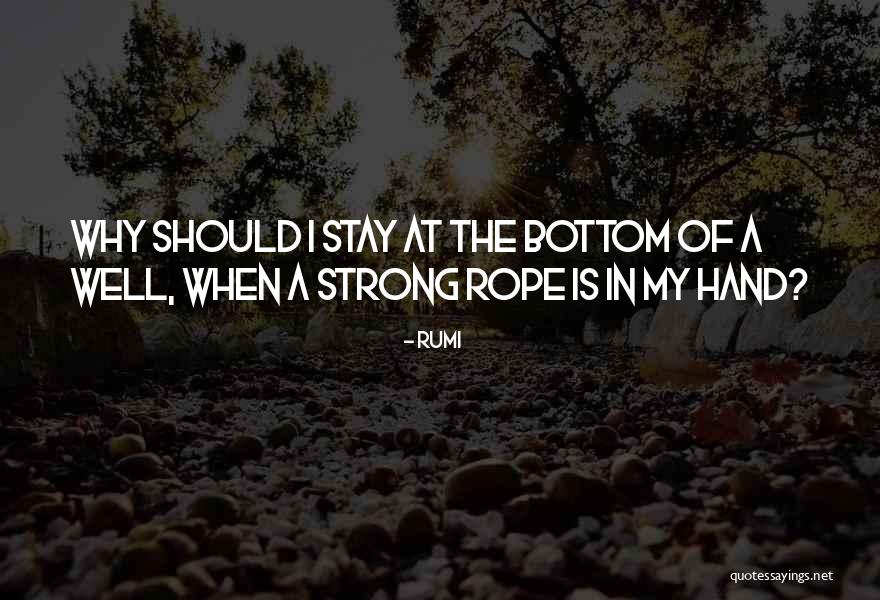 Strong Rope Quotes By Rumi