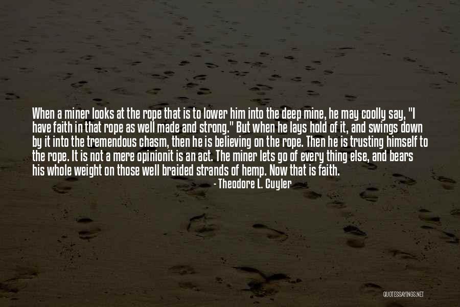 Strong Rope Quotes By Theodore L. Cuyler