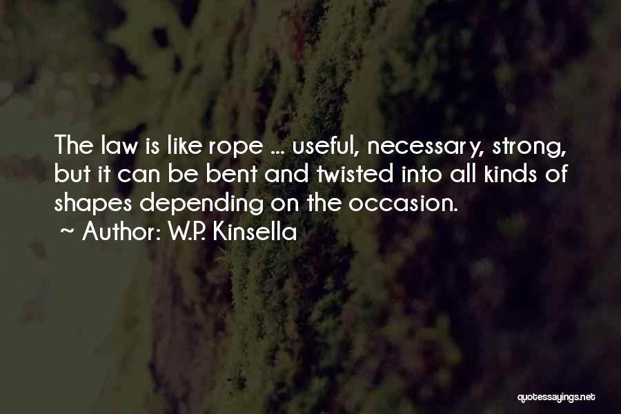 Strong Rope Quotes By W.P. Kinsella