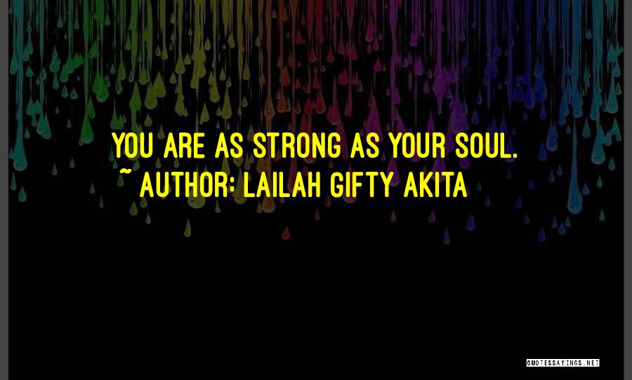 Strong Sayings Quotes By Lailah Gifty Akita