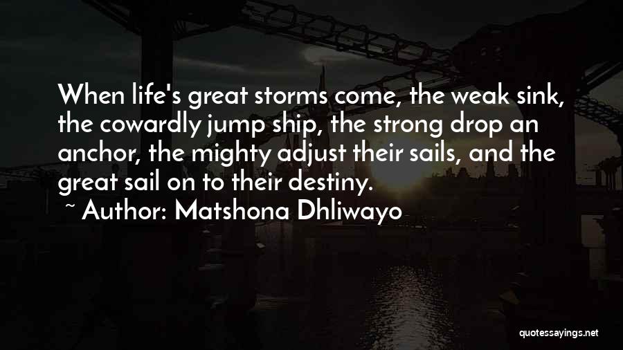 Strong Sayings Quotes By Matshona Dhliwayo