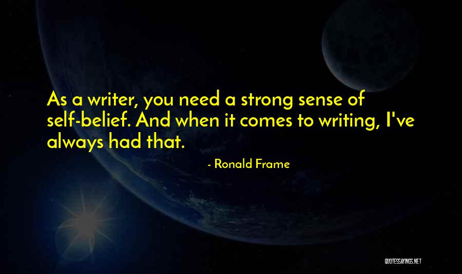 Strong Sense Of Self Quotes By Ronald Frame Strong Sense Of Self Quotes By Ronald Frame