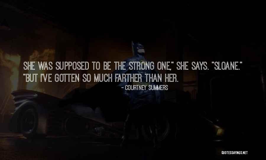 Strong She Quotes By Courtney Summers Strong She Quotes By Courtney Summers