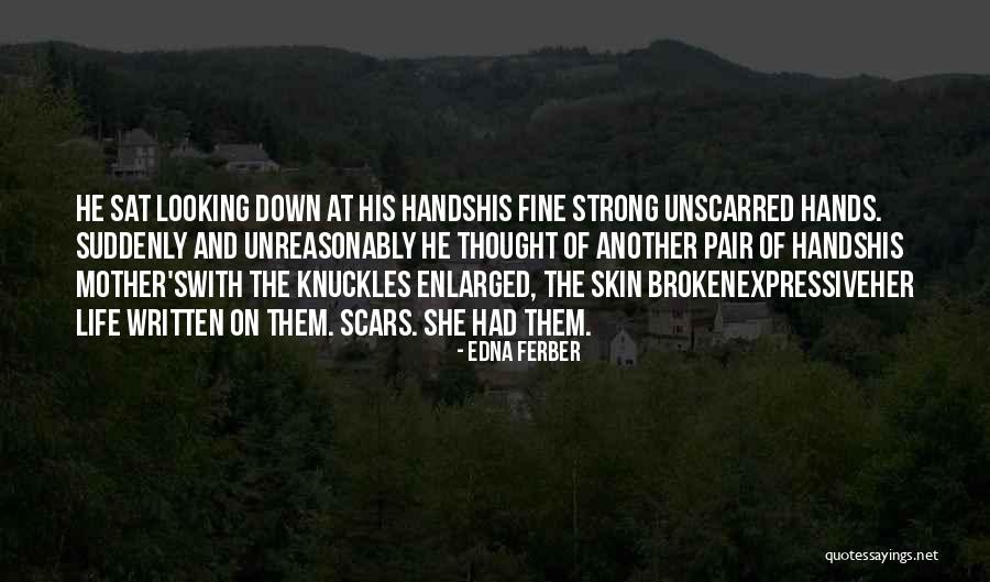 Strong She Quotes By Edna Ferber Strong She Quotes By Edna Ferber