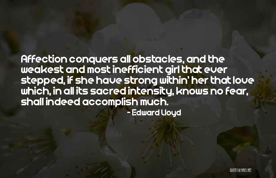 Strong She Quotes By Edward Lloyd Strong She Quotes By Edward Lloyd