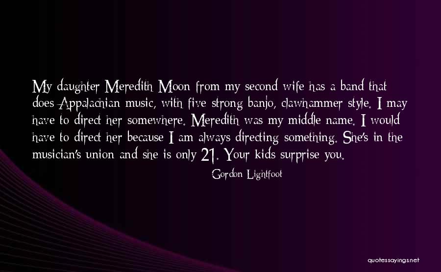 Strong She Quotes By Gordon Lightfoot Strong She Quotes By Gordon Lightfoot