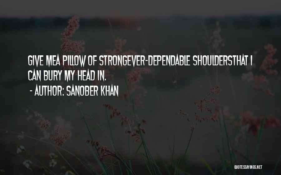 Strong Shoulders Quotes By Sanober Khan