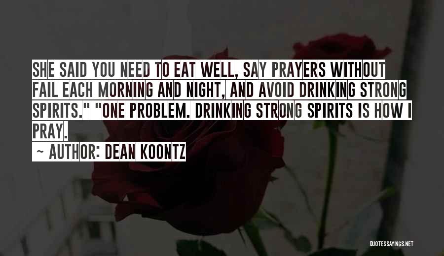 Strong Spirits Quotes By Dean Koontz