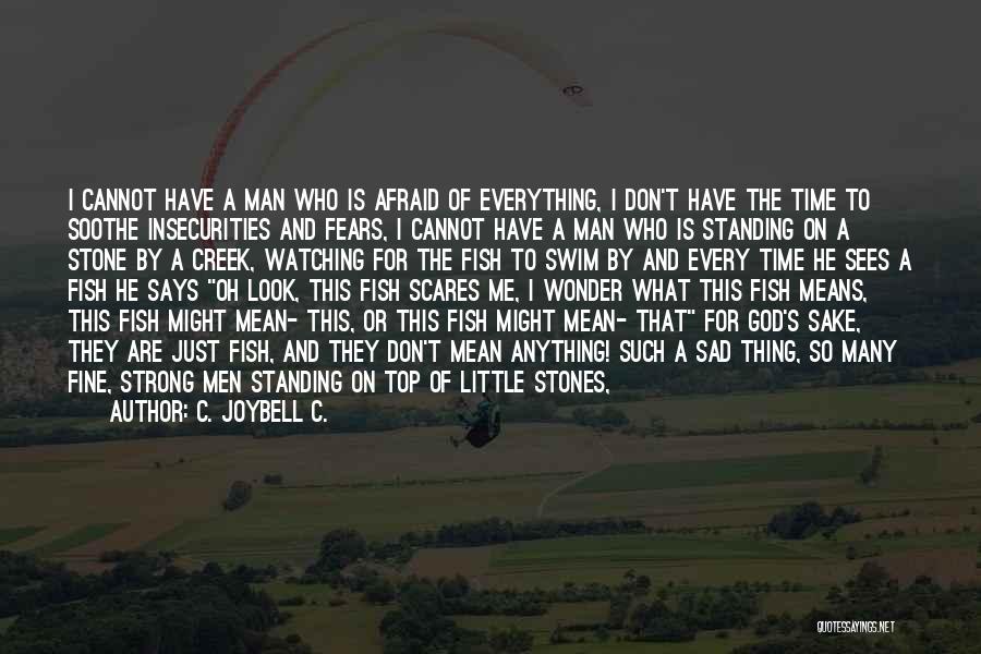 Strong Standing Quotes By C. JoyBell C.