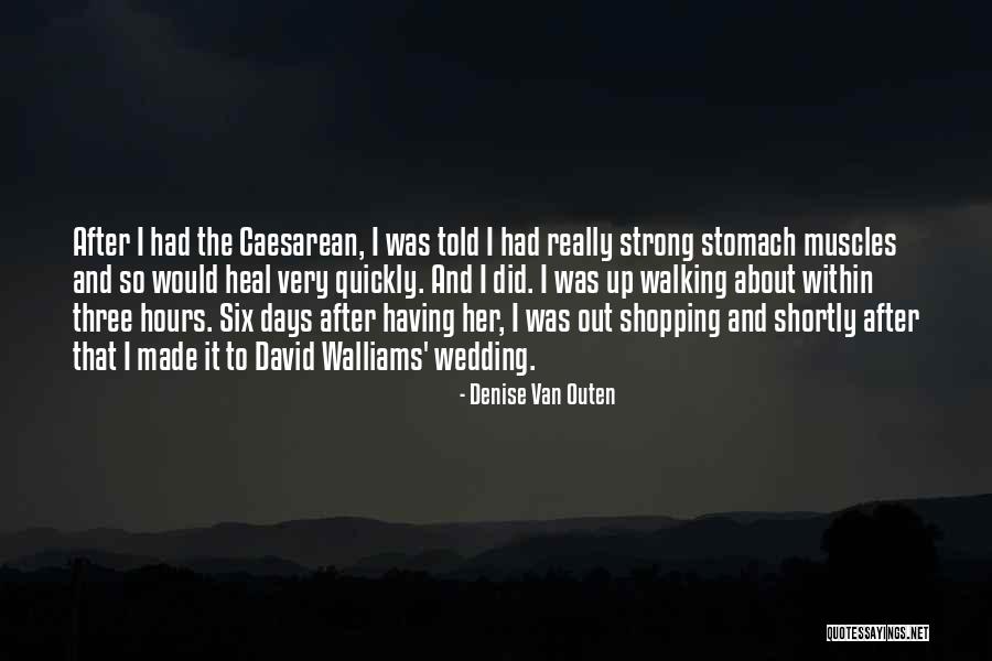 Strong Stomach Quotes By Denise Van Outen Strong Stomach Quotes By Denise Van Outen