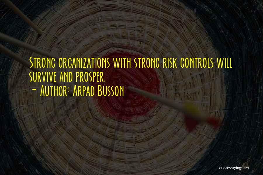 Strong Survive Quotes By Arpad Busson