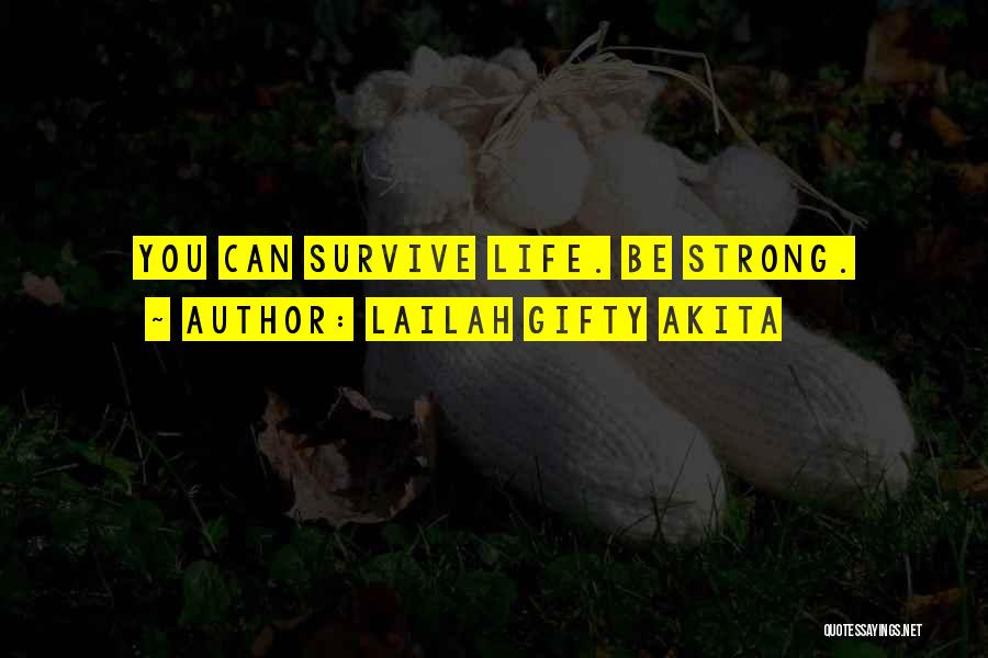 Strong Survive Quotes By Lailah Gifty Akita