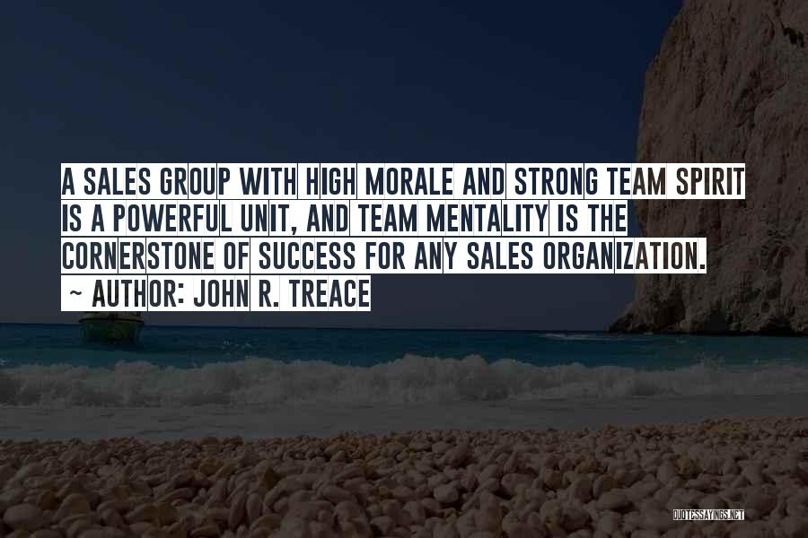 Strong Team Quotes By John R. Treace