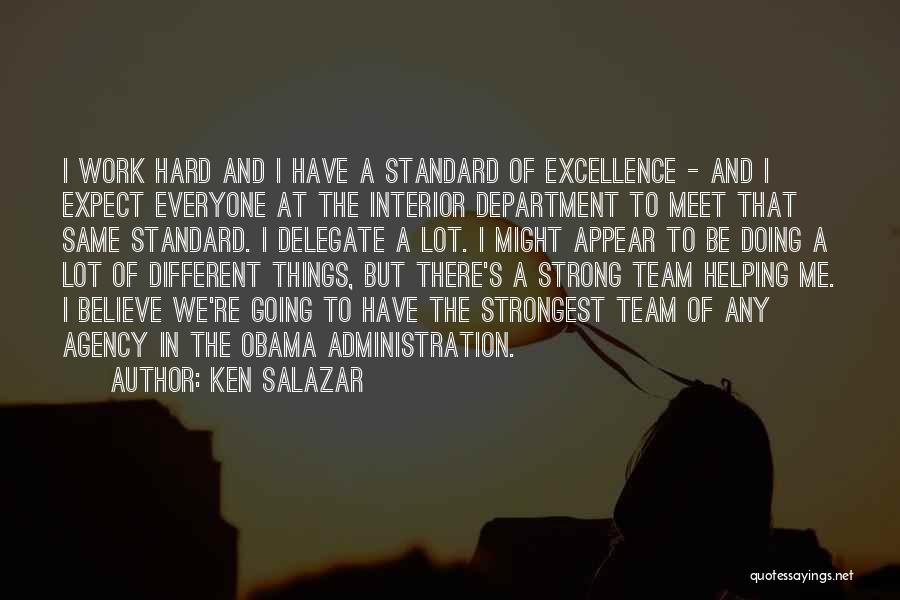 Strong Team Quotes By Ken Salazar