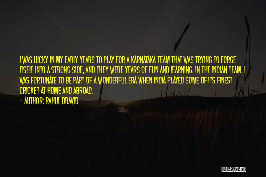 Strong Team Quotes By Rahul Dravid