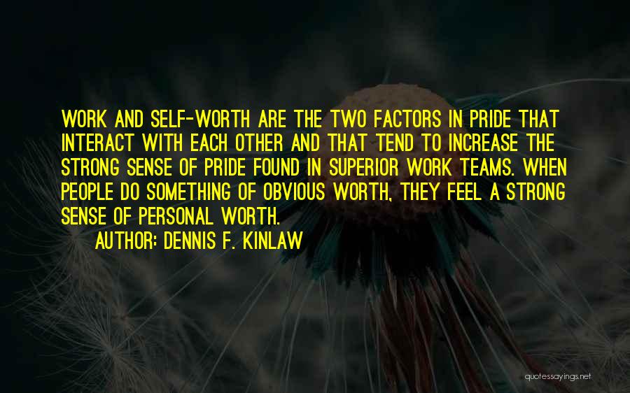 Strong Teamwork Quotes By Dennis F. Kinlaw