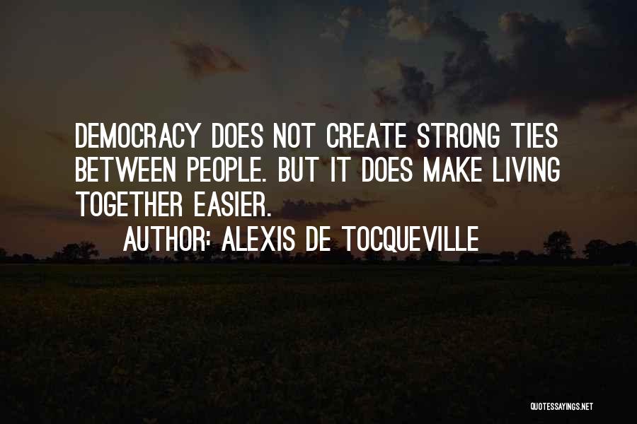 Strong Ties Quotes By Alexis De Tocqueville