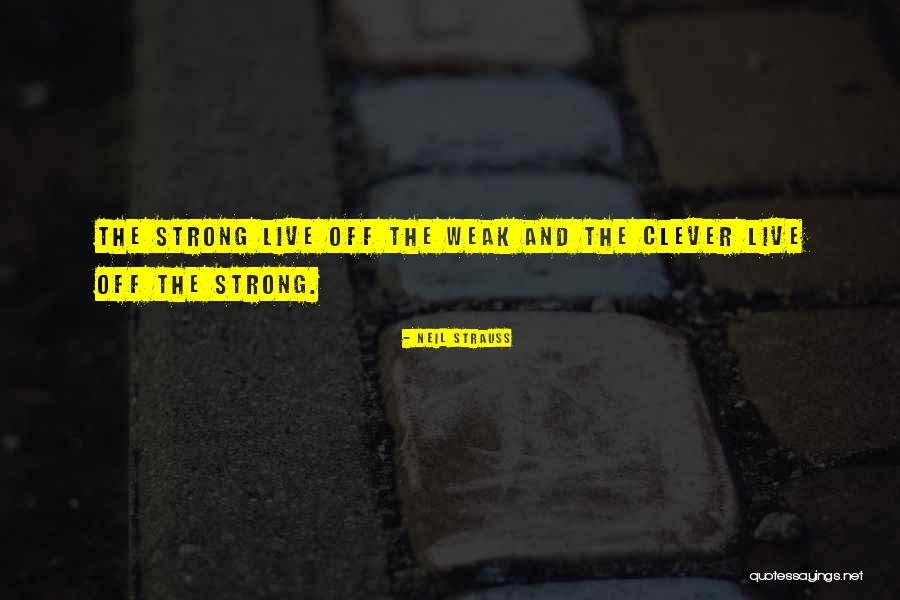 Strong Vs Weak Quotes By Neil Strauss