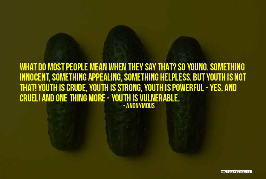 Strong Vulnerable Quotes By Anonymous Strong Vulnerable Quotes By Anonymous