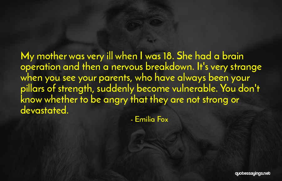 Strong Vulnerable Quotes By Emilia Fox Strong Vulnerable Quotes By Emilia Fox