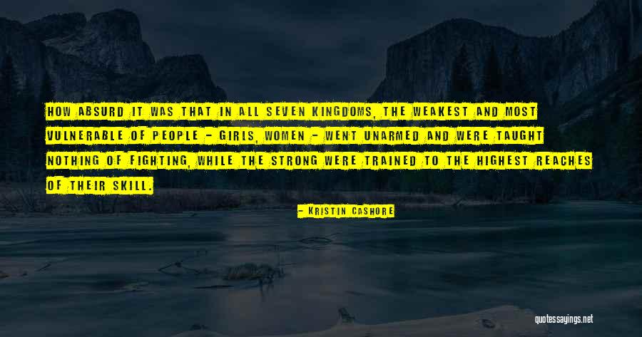 Strong Vulnerable Quotes By Kristin Cashore Strong Vulnerable Quotes By Kristin Cashore