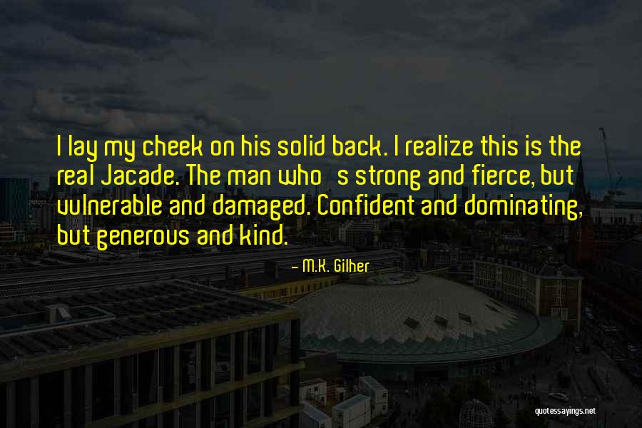 Strong Vulnerable Quotes By M.K. Gilher Strong Vulnerable Quotes By M.K. Gilher