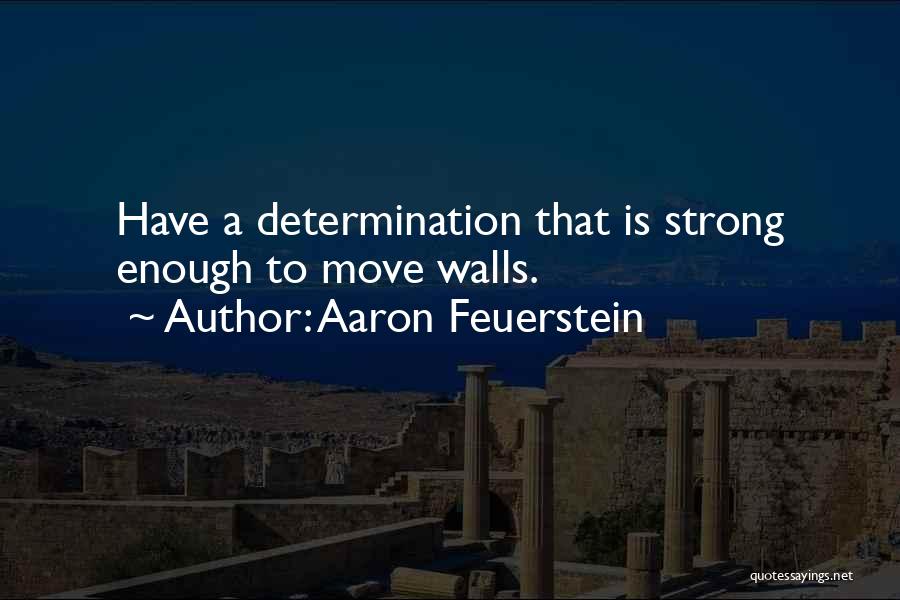 Strong Walls Quotes By Aaron Feuerstein