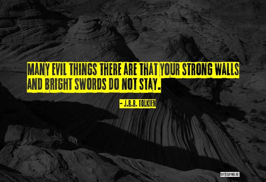 Strong Walls Quotes By J.R.R. Tolkien