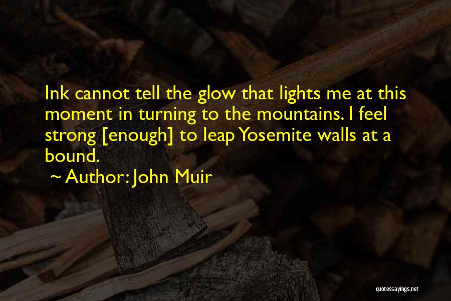 Strong Walls Quotes By John Muir