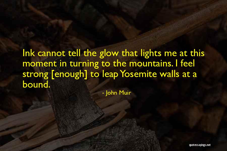 Strong Walls Quotes By John Muir