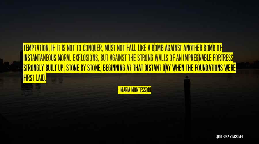 Strong Walls Quotes By Maria Montessori